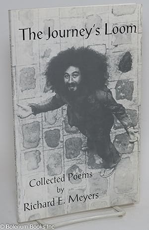 The Journey's Loom: collected poems vol 1