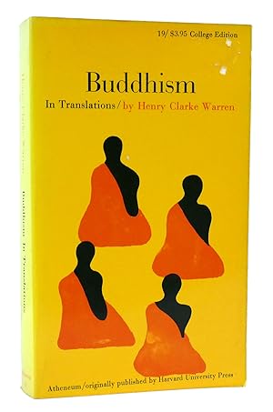 BUDDHISM IN TRANSLATIONS Passages Selected from the Buddhist Sacred Books and Translated from the...