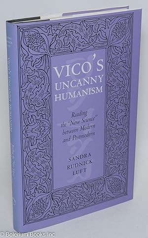 Seller image for Vico's uncanny humanism; reading the "New science" between Modern and Postmodern for sale by Bolerium Books Inc.