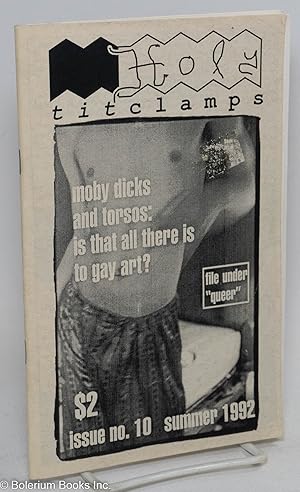 Bild des Verkufers fr Holy Titclamps: issue no. 10. Summer, 1992; Moby Dicks and torsos: is that all there is to gay art zum Verkauf von Bolerium Books Inc.