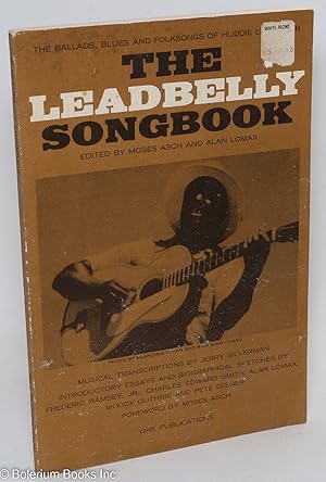 Seller image for The Leadbelly songbook; edited by Moses Asch and Alan Lomax. The ballads, blues and folksongs of Huddie Ledbetter for sale by Bolerium Books Inc.