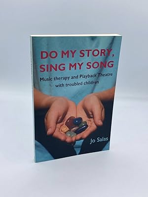 Immagine del venditore per Do My Story, Sing My Song Music Therapy and Playback Theatre with Troubled Children venduto da True Oak Books