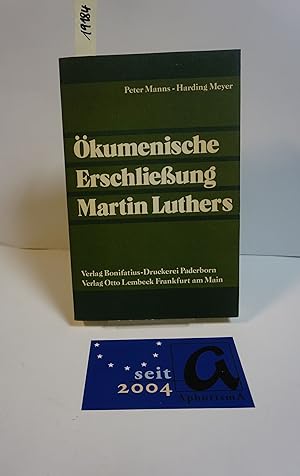 Seller image for kumenische Erschlieung Martin Luthers. Referate und Ergebnisse einer internationalen Theologenkonsultation. for sale by AphorismA gGmbH