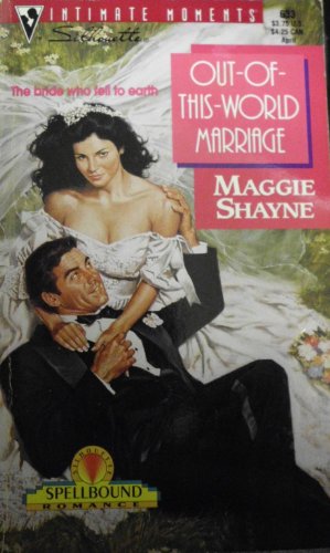 Seller image for Out Of This World Marriage (Spellbound) (Silhouette Intimate Moments) for sale by Reliant Bookstore