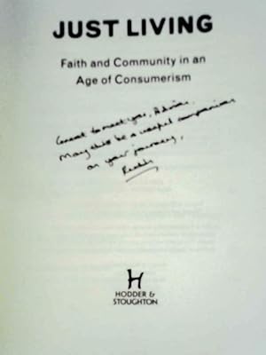 Bild des Verkufers fr Just Living: Faith and Community in an Age of Consumerism zum Verkauf von World of Rare Books