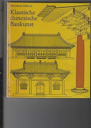 Klassische chinesische Baukunst. Strukturprinzipien und soziale Funktion. Zeichnungen: Hans-Ulric...