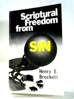 Seller image for Scriptural Freedom From Sin: A Defense Of The Truth Of Entire Sanctification By Faith And An Examination Of The Doctrine Of ' The Two Natures ' for sale by World of Rare Books