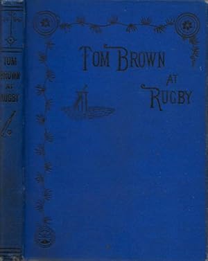 Bild des Verkufers fr Tom Brown's School Days (By an Old Boy) - "Tom Brown at Rugby" zum Verkauf von The Haunted Bookshop, LLC