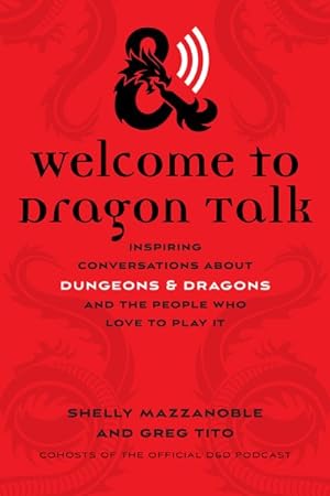 Seller image for Welcome to Dragon Talk : Inspiring Conversations About Dungeons & Dragons and the People Who Love to Play It for sale by GreatBookPrices