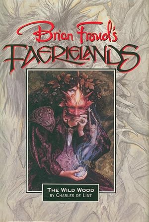 Imagen del vendedor de Brian Froud's Faerielands: The Wild Wood a la venta por Bud Plant & Hutchison Books