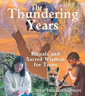 Bild des Verkufers fr The Thundering Years: Rituals and Sacred Wisdom for Teens zum Verkauf von Reliant Bookstore