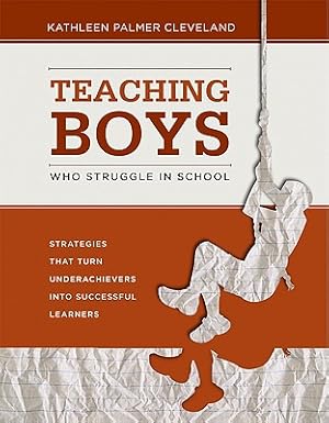 Seller image for Teaching Boys Who Struggle in School: Strategies That Turn Underachievers Into Successful Learners (Paperback or Softback) for sale by BargainBookStores