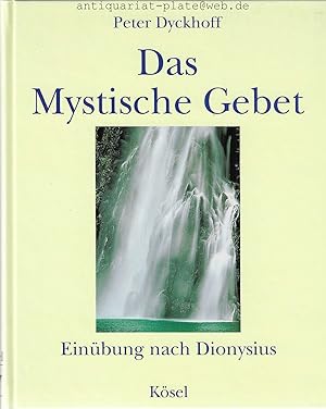 Bild des Verkufers fr Das mystische Gebet. Einbung nach Dionysius. Mit einem Vorwort von David Steindl-Rast und einem Nachwort von Tatjana Goritschewa. zum Verkauf von Antiquariat-Plate