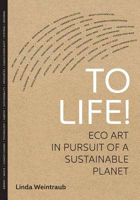 Seller image for To Life!: Eco Art in Pursuit of a Sustainable Planet (Paperback or Softback) for sale by BargainBookStores