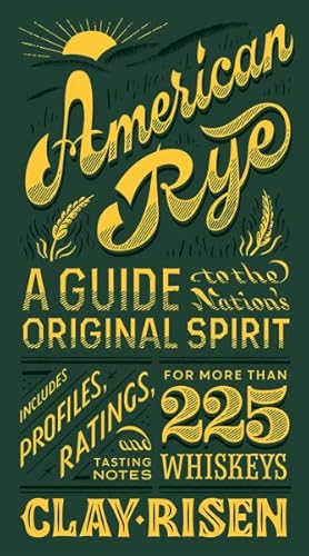 Seller image for American Rye : A Guide to the Nation's Original Spirit for sale by GreatBookPrices