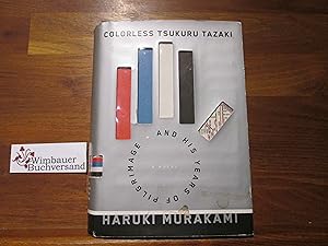 Seller image for Colorless Tsukuru Tazaki and His Years of Pilgrimage: A novel for sale by Antiquariat im Kaiserviertel | Wimbauer Buchversand