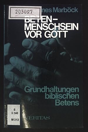 Bild des Verkufers fr Beten - Menschsein vor Gott : Grundhaltungen bibl. Betens. zum Verkauf von books4less (Versandantiquariat Petra Gros GmbH & Co. KG)