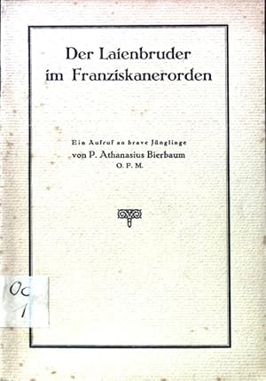 Imagen del vendedor de Der Laienbruder im Franziskanerorden . ein Aufruf an brave Jnglinge. a la venta por books4less (Versandantiquariat Petra Gros GmbH & Co. KG)