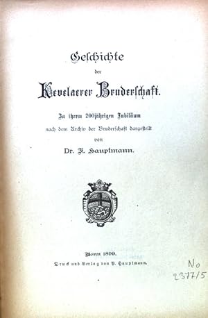 Bild des Verkufers fr Geschichte der Kevelaerer Bruderschaft. Zu ihrem 200jhrigen Jubilum nach dem Archiv der Bruderschaft dargestellt; Bilder aus der Geschichte von Bonn und seiner Umgebung; zum Verkauf von books4less (Versandantiquariat Petra Gros GmbH & Co. KG)