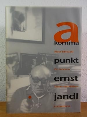 Seller image for A Komma Punkt. Ernst Jandl. Ein Leben in Texten und Bildern for sale by Antiquariat Weber