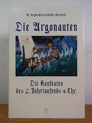 Bild des Verkufers fr Die Argonauten. Die Hanseaten des 2. Jahrtausends v. Chr. zum Verkauf von Antiquariat Weber