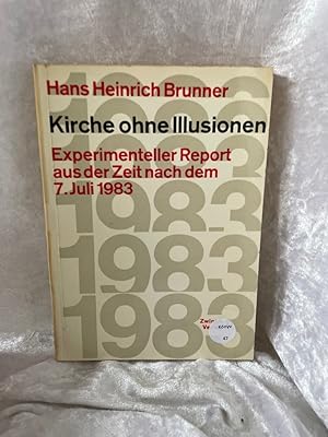 Imagen del vendedor de Kirche ohne Illusionen. Experimenteller Report aus der Zeit nach dem 7. Juli 1983 a la venta por Antiquariat Jochen Mohr -Books and Mohr-
