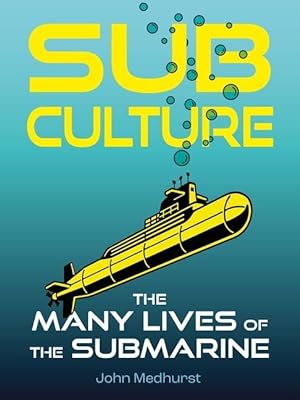 Bild des Verkufers fr Sub Culture: The Many Lives of the Submarine zum Verkauf von moluna