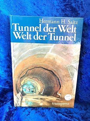 Seller image for Tunnel der Welt - Welt der Tunnel for sale by Antiquariat Jochen Mohr -Books and Mohr-