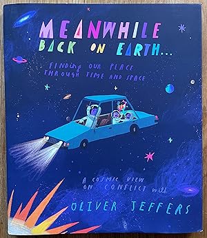 Seller image for Meanwhile Back on Earth: The spectacular new illustrated picture book for children, from the creator of internationally bestselling Here We Are and What We?ll Build for sale by Setanta Books