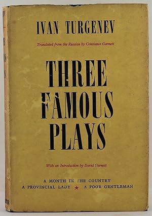 Bild des Verkufers fr Three Famous Plays A Month in the Country A Provincial Lady A Poor Gentleman translated from the Russian by Contance Garnett with an introduction by David Garnett zum Verkauf von Gotcha By The Books