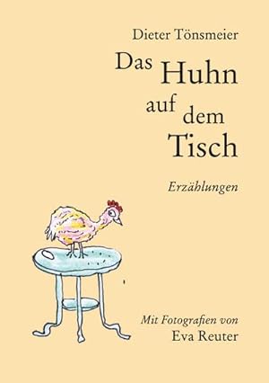 Imagen del vendedor de Das Huhn auf dem Tisch : Erzhlungen a la venta por AHA-BUCH GmbH