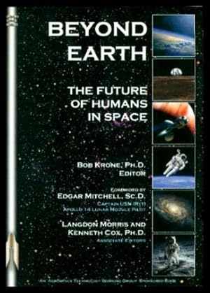 Bild des Verkufers fr BEYOND EARTH - The Future of Humans in Space zum Verkauf von W. Fraser Sandercombe