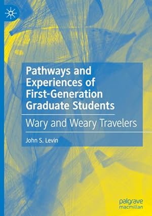 Bild des Verkufers fr Pathways and Experiences of First-Generation Graduate Students : Wary and Weary Travelers zum Verkauf von AHA-BUCH GmbH