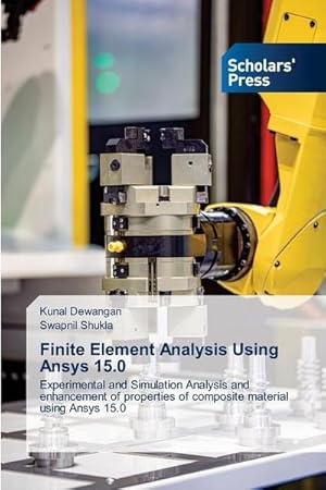 Seller image for Finite Element Analysis Using Ansys 15.0 : Experimental and Simulation Analysis and enhancement of properties of composite material using Ansys 15.0 for sale by AHA-BUCH GmbH