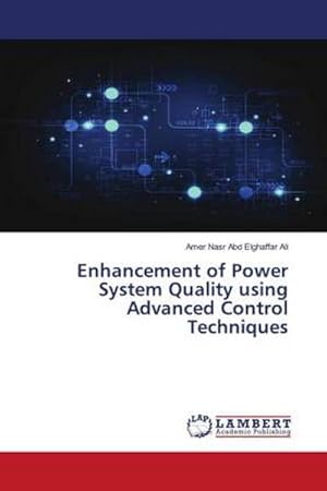 Immagine del venditore per Enhancement of Power System Quality using Advanced Control Techniques venduto da AHA-BUCH GmbH