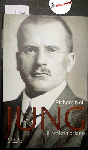 Noll Richard, Jung. Il profeta ariano, Mondadori, 1999 - I