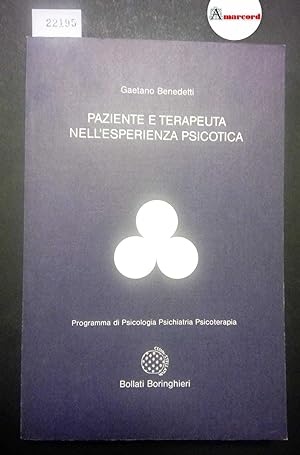 Benedetti Gaetano, Paziente e terapeuta nell'esperienza psicotica, Bollati Boringhieri, 1991 - I