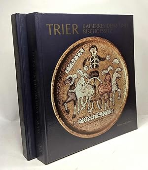 Trier Kaiserresidenz und Bischofssitz: Die Stadt in spätantiker und frühchristlicher Zeit + Trier...