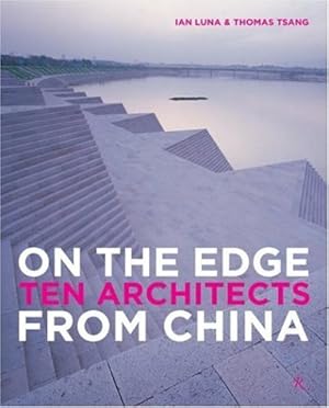 Imagen del vendedor de On the Edge: 10 Architects from China a la venta por WeBuyBooks