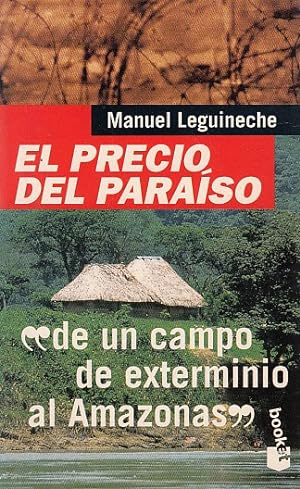 Imagen del vendedor de EL PRECIO DEL PARASO. DE UN CAMPO DE EXTERMINIO AL AMAZONAS a la venta por Librera Vobiscum