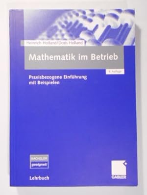Seller image for Mathematik im Betrieb: Praxisbezogene Einfhrung mit Beispielen. for sale by KULTur-Antiquariat