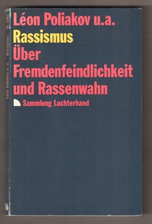 Seller image for Rassismus. ber Fremdenfeindlichkeit und Rassenwahn. Aus dem Franzsischen von Philipp Wolff-Windegg. (= Sammlung Luchterhand Nr. 1061). for sale by Antiquariat Neue Kritik