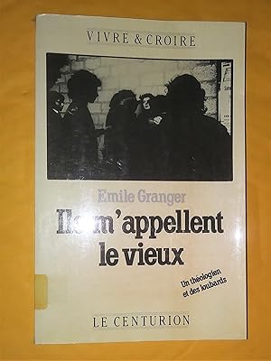 Seller image for Ils m'appellent le vieux - un thologien et des loubards for sale by Livresse