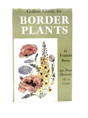 Bild des Verkufers fr Collins Guide to Border Plants: Hardy Herbaceous Plants zum Verkauf von World of Rare Books