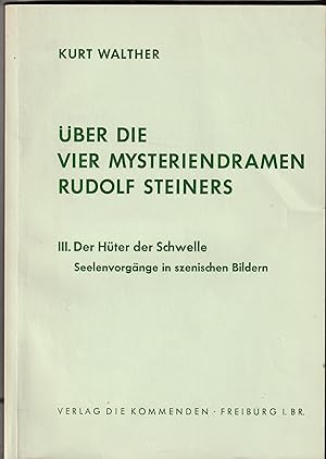 Bild des Verkufers fr ber die vier Mysteriendramen Rudolf Steiners III. Der Hter der Schwelle. Seelenvorgnge in szenischen Bildern zum Verkauf von BuchSigel