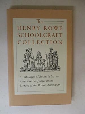 Henry Rowe Schoolcraft Collection: A Catalogue of Books in Native American Languages in the Libra...