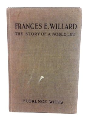 Immagine del venditore per Frances E. Willard venduto da World of Rare Books