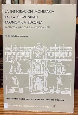 Bild des Verkufers fr LA INTEGRACION MONETARIA EN LA COMUNIDAD ECONOMICA EUROPEA. (Aspectos Jurdicos e Institucionales) zum Verkauf von Fbula Libros (Librera Jimnez-Bravo)