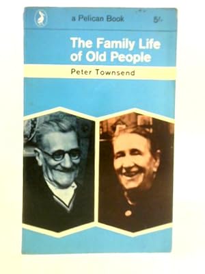 Imagen del vendedor de The Family Life of Old People: an Inquiry in East London a la venta por World of Rare Books