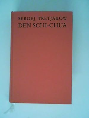 Imagen del vendedor de Den Schi-Chua. Ein junger Chinese erzhlt sein Leben. Bio-Interview. Aus dem Russischen bersetzt von Alfred Kurella. a la venta por ANTIQUARIAT FRDEBUCH Inh.Michael Simon